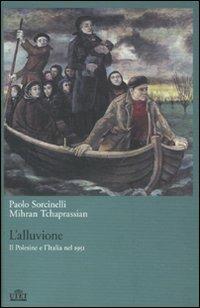 L' alluvione. Il Polesine e l'Italia nel 1951 - Paolo Sorcinelli, Mihran Tchaprassian - Libro UTET 2011 | Libraccio.it