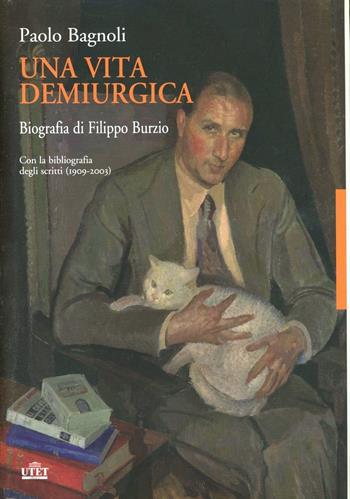 Una vita demiurgica - Paolo Bagnoli - Libro UTET 2012 | Libraccio.it