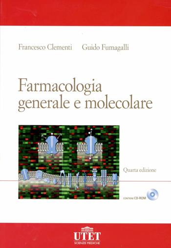 Farmacologia generale e molecolare - Francesco Clementi, Guido Fumagalli - Libro Utet Scienze Mediche 2012 | Libraccio.it