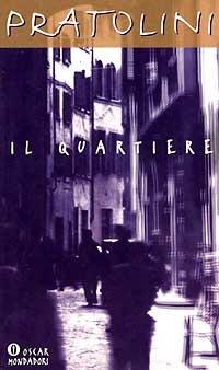Il quartiere - Vasco Pratolini - Libro Mondadori 1984, Oscar narrativa | Libraccio.it