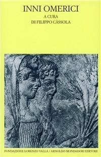 Inni omerici  - Libro Mondadori 1991, Scrittori greci e latini | Libraccio.it