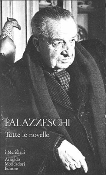 Tutte le novelle - Aldo Palazzeschi - Libro Mondadori 1991, I Meridiani | Libraccio.it