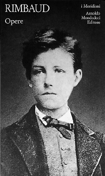 Opere - Arthur Rimbaud - Libro Mondadori 1990, I Meridiani | Libraccio.it