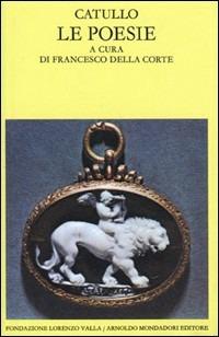 Poesie - G. Valerio Catullo - Libro Mondadori 1989, Scrittori greci e latini | Libraccio.it