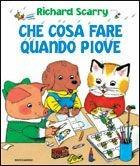 Che cosa fare quando piove - Richard Scarry - Libro Mondadori 1989, Libri attivi cinema | Libraccio.it