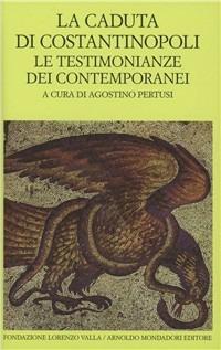La caduta di Costantinopoli. Vol. 1  - Libro Mondadori 1990, Scrittori greci e latini | Libraccio.it