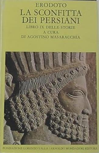 Le storie. Libro 9º: La sconfitta dei Persiani. Testo greco a fronte - Erodoto - Libro Mondadori 1979, Scrittori greci e latini | Libraccio.it