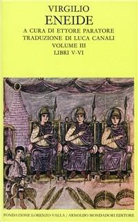 Eneide. Testo originale a fronte. Vol. 3: Libri V-VI. - Publio Virgilio Marone - Libro Mondadori 1992, Scrittori greci e latini | Libraccio.it