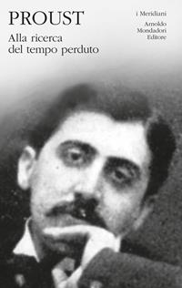 Alla ricerca del tempo perduto. Vol. 1 - Marcel Proust - Libro Mondadori 1987, I Meridiani | Libraccio.it