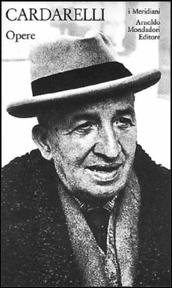 Opere - Vincenzo Cardarelli - Libro Mondadori 1990, I Meridiani | Libraccio.it