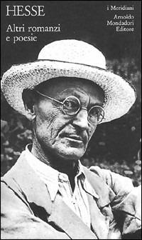 Altri romanzi e poesie - Hermann Hesse - Libro Mondadori 1991, I Meridiani | Libraccio.it