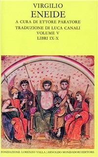 Eneide. Testo originale a fronte. Vol. 5: Libri IX-X. - Publio Virgilio Marone - Libro Mondadori 1990, Scrittori greci e latini | Libraccio.it