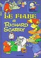 Le fiabe di Richard Scarry - Richard Scarry - Libro Mondadori 1989, I libri di Richard Scarry | Libraccio.it
