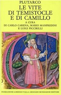 Le vite di Temistocle e di Camillo - Plutarco - Libro Mondadori 1983, Scrittori greci e latini | Libraccio.it