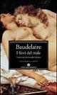 I fiori del male. Testo francese a fronte - Charles Baudelaire - Libro Mondadori 1988, Oscar classici | Libraccio.it