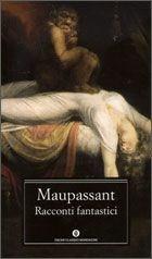 Racconti fantastici - Guy de Maupassant - Libro Mondadori 1983, Oscar classici | Libraccio.it