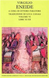 Eneide. Testo originale a fronte. Vol. 6: Libri XI-XII. - Publio Virgilio Marone - Libro Mondadori 1990, Scrittori greci e latini | Libraccio.it