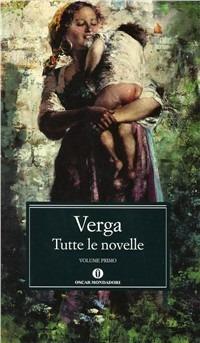 Tutte le novelle. Vol. 1 - Giovanni Verga - Libro Mondadori 1993, Oscar classici | Libraccio.it