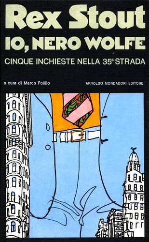 Io, Nero Wolfe: cinque inchieste nella 35/a strada - Rex Stout - Libro Mondadori 1983, Omnibus gialli | Libraccio.it