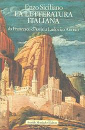 La letteratura italiana. Vol. 1: Da Francesco d'assisi a Ludovico Ariosto.