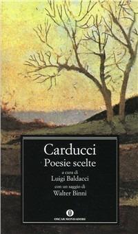 Poesie scelte - Giosuè Carducci - Libro Mondadori 1992, Oscar classici | Libraccio.it