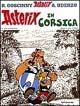 Asterix in Corsica - René Goscinny, Albert Uderzo - Libro Mondadori 1990, Asterix | Libraccio.it