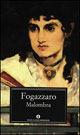 Malombra - Antonio Fogazzaro - Libro Mondadori 1993, Oscar classici | Libraccio.it