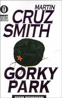 Gorky Park - Martin Cruz Smith - Libro Mondadori 1991, Oscar bestsellers | Libraccio.it