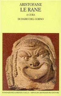 Le rane - Aristofane - Libro Mondadori 1992, Scrittori greci e latini | Libraccio.it