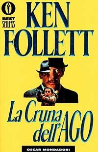 La cruna dell'ago - Ken Follett - Libro Mondadori 1985, Oscar bestsellers | Libraccio.it