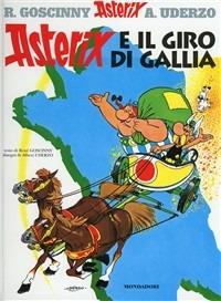 Asterix e il giro di Gallia - René Goscinny, Albert Uderzo - Libro Mondadori 1986, Asterix | Libraccio.it