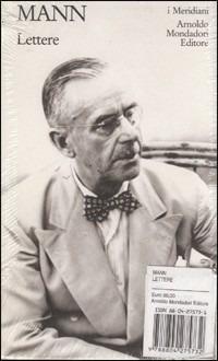 Lettere - Thomas Mann - Libro Mondadori 1986, I Meridiani | Libraccio.it