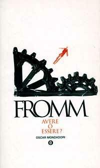Avere o essere? - Erich Fromm - Libro Mondadori 1986, Oscar saggi | Libraccio.it
