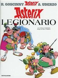 Asterix legionario - René Goscinny, Albert Uderzo - Libro Mondadori 1986, Asterix | Libraccio.it
