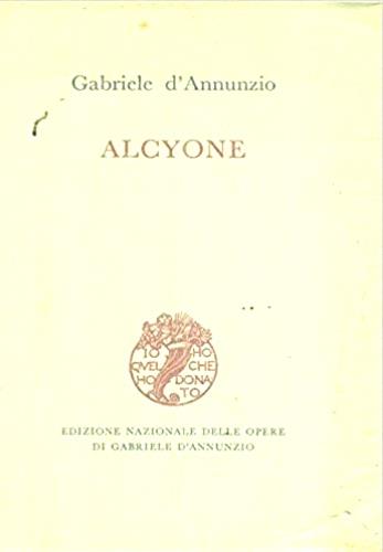 Alcyone - Gabriele D'Annunzio - Libro Mondadori 1988, Edizione naz. opere di G. D'Annunzio | Libraccio.it