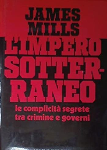L' impero sotterraneo - James Mills - Libro Mondadori 1987, Ingrandimenti | Libraccio.it