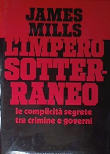 L' impero sotterraneo - James Mills - Libro Mondadori 1987, Ingrandimenti | Libraccio.it