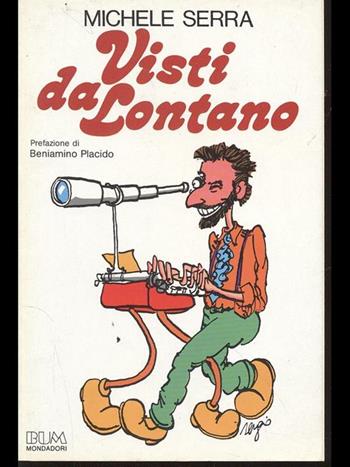 Visti da lontano - Michele Serra - Libro Mondadori 1987, Biblioteca umoristica Mondadori | Libraccio.it