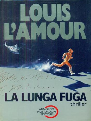 La lunga fuga - Louis L'Amour - Libro Mondadori 1987 | Libraccio.it