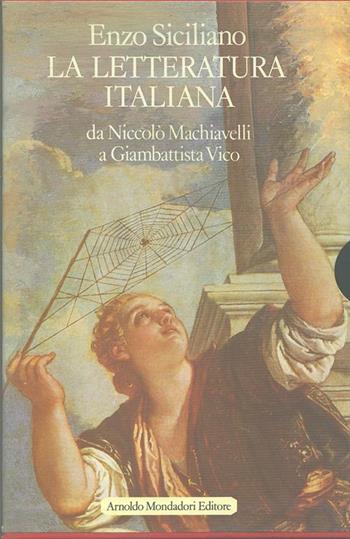 La letteratura italiana. Vol. 2: Da Niccolò Machiavelli a Giambattista Vico. - Enzo Siciliano - Libro Mondadori 1987, Varia di letteratura | Libraccio.it