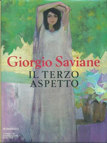 Il terzo aspetto - Giorgio Saviane - Libro Mondadori 1987, Scrittori italiani | Libraccio.it