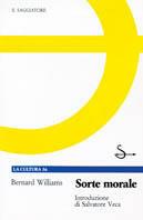 La sorte morale - Bernard Williams - Libro Il Saggiatore 2010, La cultura | Libraccio.it
