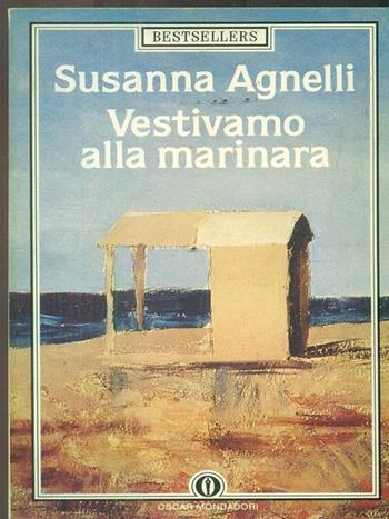 Vestivamo alla marinara - Susanna Agnelli - Libro Mondadori 1992, Oscar bestsellers | Libraccio.it