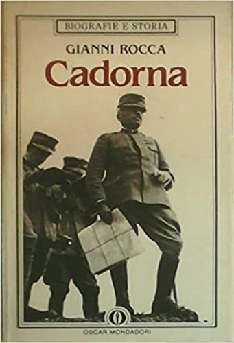 Cadorna - Gianni Rocca - Libro Mondadori, Oscar biografie e storia | Libraccio.it