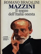 Mazzini. Il sogno dell'Italia onesta