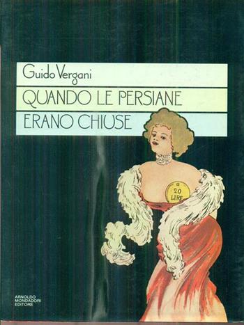 Quando le persiane erano chiuse - Guido Vergani - Libro Mondadori 1988, Illustrati. Arte e costume | Libraccio.it