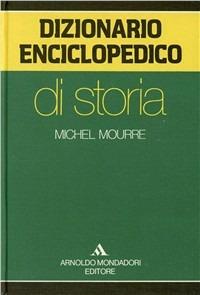 Dizionario enciclopedico di storia - Michel Mourre - Libro Mondadori 1988 | Libraccio.it