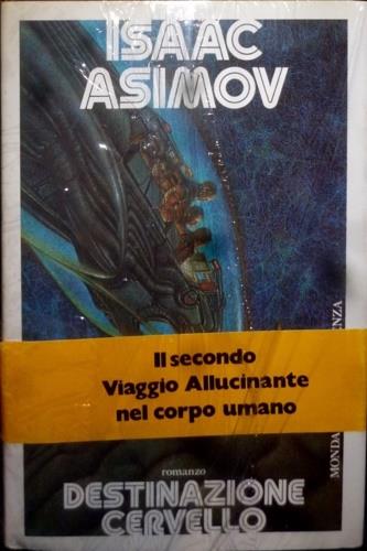 Destinazione cervello. Viaggio allucinante. Vol. 2 - Isaac Asimov - Libro Mondadori 1988, Altri mondi | Libraccio.it