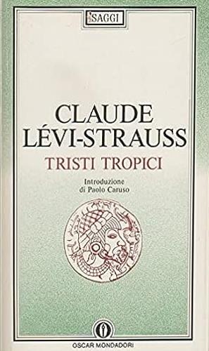 Tristi tropici - Claude Lévi-Strauss - Libro Mondadori 1988, Oscar saggi | Libraccio.it