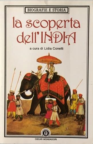 La scoperta dell'India - Lidia Conetti - Libro Mondadori, Oscar biografie e storia | Libraccio.it